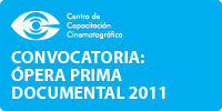 Convocatoria Ópera Prima Documental 2011