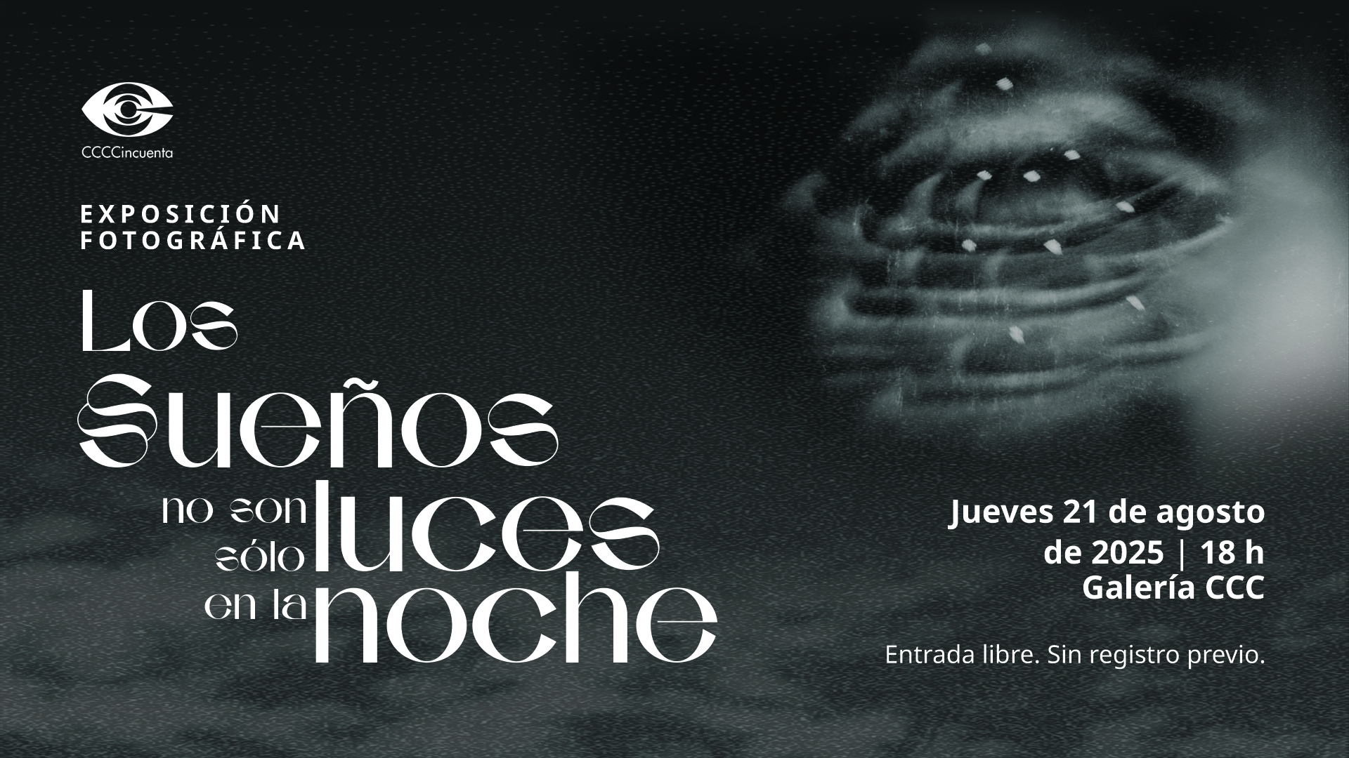 Exposición Fotográfica: Los sueños no son sólo luces en la noche CCC