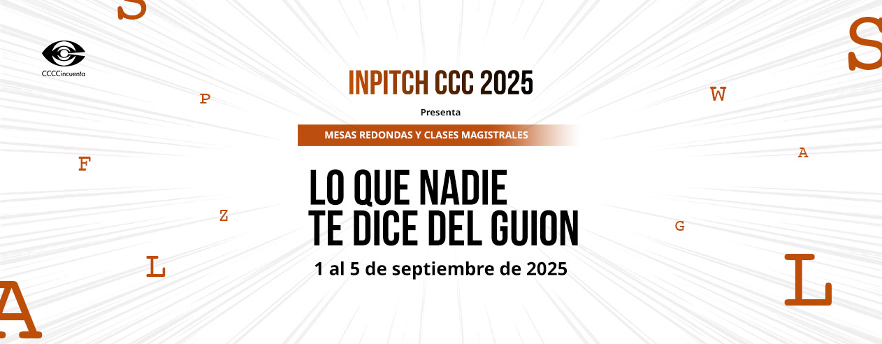 Inpitch CCC 2025: Lo que nadie te dice del guión 